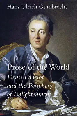 Próza sveta: Denis Diderot a periféria osvietenstva - Prose of the World: Denis Diderot and the Periphery of Enlightenment