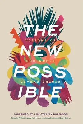 Nové možné: Vízie nášho sveta po kríze - The New Possible: Visions of Our World beyond Crisis
