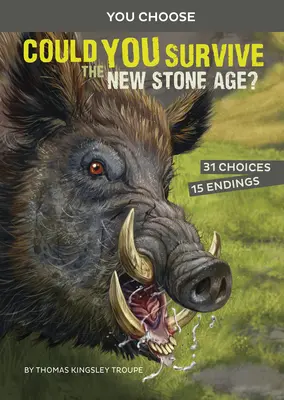 Dokázali by ste prežiť novú dobu kamennú? Interaktívne praveké dobrodružstvo - Could You Survive the New Stone Age?: An Interactive Prehistoric Adventure