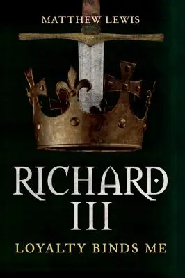 Richard III: Vernosť ma zaväzuje - Richard III: Loyalty Binds Me