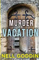 Vražda na dovolenke: (Molly Sutton Mysteries 6) - Murder on Vacation: (Molly Sutton Mysteries 6)