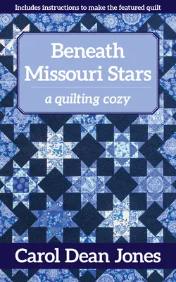 Pod missourskými hviezdami: A Quilting Cozy - Beneath Missouri Stars: A Quilting Cozy