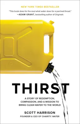 Smäd: Príbeh o vykúpení, súcite a misii priniesť svetu čistú vodu - Thirst: A Story of Redemption, Compassion, and a Mission to Bring Clean Water to the World