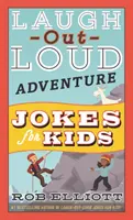Dobrodružné vtipy pre deti, ktoré sa smejú nahlas - Laugh-Out-Loud Adventure Jokes for Kids