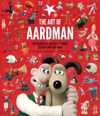 Umenie spoločnosti Aardman: (Wallace and Gromit Book, Claymation Books, Books for Movie Love) - The Art of Aardman: The Makers of Wallace & Gromit, Chicken Run, and More (Wallace and Gromit Book, Claymation Books, Books for Movie Love
