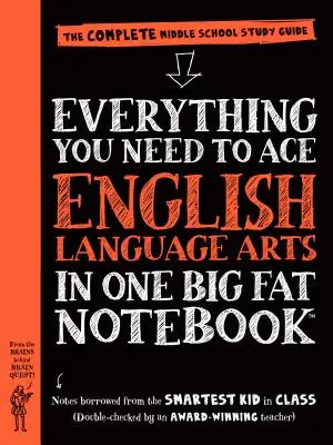 Všetko, čo potrebujete na dosiahnutie úspechu v anglickom jazyku v jednom veľkom zošite: Kompletný študijný sprievodca pre stredné školy - Everything You Need to Ace English Language Arts in One Big Fat Notebook: The Complete Middle School Study Guide