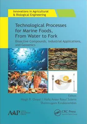 Technologické procesy pre morské potraviny, od vody po vidličku: bioaktívne zlúčeniny, priemyselné aplikácie a genomika - Technological Processes for Marine Foods, from Water to Fork: Bioactive Compounds, Industrial Applications, and Genomics