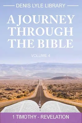 Cesta Bibliou 4. zväzok - Timotej - Zjavenie: Cesta Bibliou - 4. zväzok - A Journey Through the Bible Volume 4 - Timothy -Revelation: A Journey Through the Bible