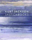 Kurt Jackson Skicáre - Kurt Jackson Sketchbooks
