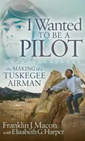 Chcel som byť pilotom: Ako vznikol letec z Tuskegee - I Wanted to Be a Pilot: The Making of a Tuskegee Airman