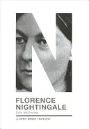 Florence Nightingale: Veľmi stručná história - Florence Nightingale: A Very Brief History