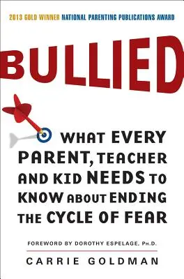 Šikanovaný: Čo potrebuje vedieť každý rodič, učiteľ a dieťa o ukončení cyklu strachu - Bullied: What Every Parent, Teacher, and Kid Needs to Know about Ending the Cycle of Fear