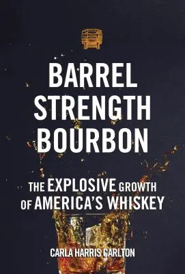 Sudový Bourbon: Výbušný rast americkej whiskey - Barrel Strength Bourbon: The Explosive Growth of America's Whiskey