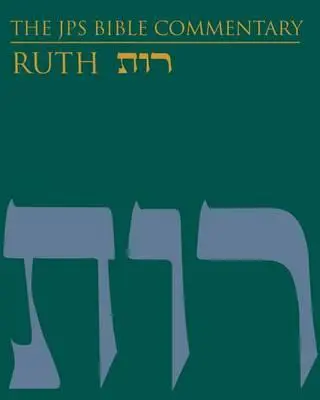 Komentár k Biblii JPS: Ruth - The JPS Bible Commentary: Ruth
