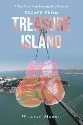Útek z Ostrova pokladov: Skutočný príbeh z otroctva do slobody - Escape from Treasure Island: A True Story from Bondage Into Freedom