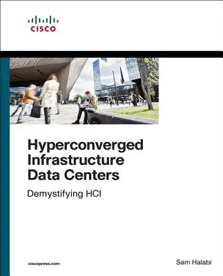 Hyperkonvergovaná infraštruktúra dátových centier: Demystifikácia Hci - Hyperconverged Infrastructure Data Centers: Demystifying Hci