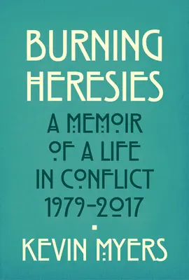 Horiace kacírstvo - Spomienky na život v konflikte, 1979 - 2020 - Burning Heresies - A Memoir of a Life in Conflict, 1979-2020