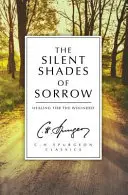 Tiché odtiene smútku: Uzdravenie pre zranených - The Silent Shades of Sorrow: Healing for the Wounded