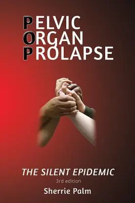 Prolaps panvových orgánov: Tichá epidémia - Pelvic Organ Prolapse: The Silent Epidemic