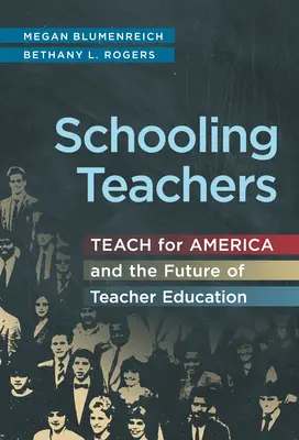Učitelia v školách: Teach for America a budúcnosť vzdelávania učiteľov - Schooling Teachers: Teach for America and the Future of Teacher Education