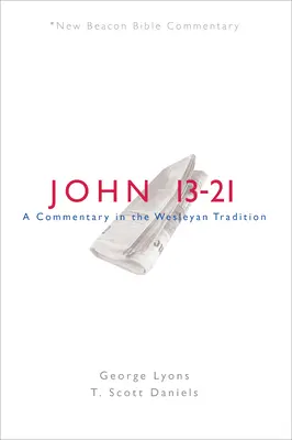 Nbbc, Ján 13-21: Nbbc, 21-21: Komentár v duchu Wesleyovej tradície - Nbbc, John 13-21: A Commentary in the Wesleyan Tradition