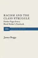 Rasizmus a triedny boj: Ďalšie stránky zo zápisníka černošského robotníka - Racism and the Class Struggle: Further Pages from a Black Worker's Notebook