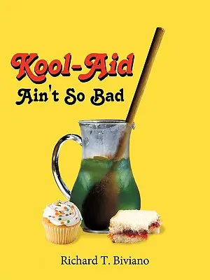 Kool-Aid nie je až taký zlý - Kool-Aid Ain't So Bad