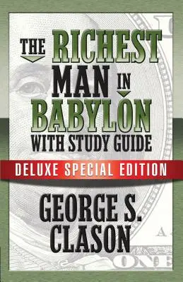 Najbohatší muž v Babylone so študijnou príručkou: Špeciálne vydanie Deluxe - The Richest Man in Babylon with Study Guide: Deluxe Special Edition