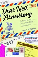 Drahý Neil Armstrong: Listy prvému človeku celého ľudstva - Dear Neil Armstrong: Letters to the First Man from All Mankind