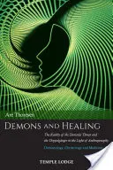 Démoni a liečenie: Reálnosť démonickej hrozby a dvojníka vo svetle antropozofie: Démonológia, kristológia a médium - Demons and Healing: The Reality of the Demonic Threat and the Doppelgnger in the Light of Anthroposophy: Demonology, Christology and Medi