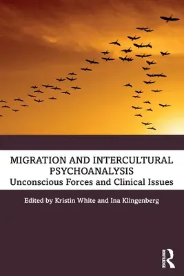 Migrácia a medzikultúrna psychoanalýza: Nevedomé sily a klinické problémy - Migration and Intercultural Psychoanalysis: Unconscious Forces and Clinical Issues