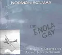 Enola Gay: B-29, ktorý zhodil atómovú bombu na Hirošimu - The Enola Gay: The B-29 That Dropped the Atomic Bomb on Hiroshima