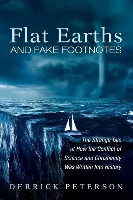 Plochá zem a falošné poznámky pod čiarou: Podivný príbeh o tom, ako sa konflikt vedy a kresťanstva zapísal do dejín - Flat Earths and Fake Footnotes: The Strange Tale of How the Conflict of Science and Christianity Was Written Into History