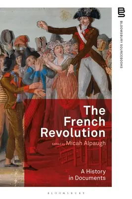 Francúzska revolúcia: Dejiny v dokumentoch - The French Revolution: A History in Documents