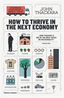 Ako prosperovať v budúcej ekonomike: Ako navrhnúť svet zajtrajška už dnes? - How to Thrive in the Next Economy: Designing Tomorrow's World Today