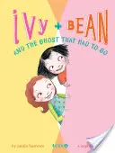 Ivy + Bean a duch, ktorý musel odísť - Ivy + Bean and the Ghost That Had to Go
