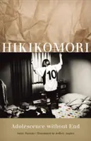 Hikikomori: Dospievanie bez konca - Hikikomori: Adolescence Without End