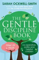 Kniha o jemnej disciplíne - Ako vychovať spolupracujúce, slušné a ochotné deti - Gentle Discipline Book - How to raise co-operative, polite and helpful children
