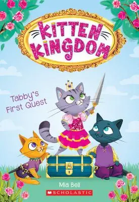 Tabbyho prvá výprava (Kráľovstvo mačiatok č. 1), 1 - Tabby's First Quest (Kitten Kingdom #1), 1