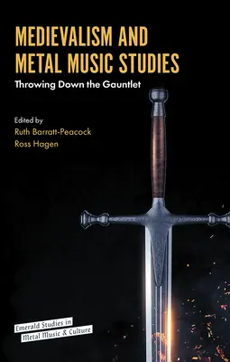 Stredovek a štúdium metalovej hudby: Hádzanie rukavíc - Medievalism and Metal Music Studies: Throwing Down the Gauntlet