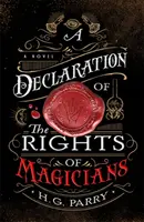 Deklarácia práv mágov - Tieňové dejiny, kniha prvá - A Declaration of the Rights of Magicians - The Shadow Histories, Book One