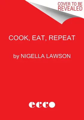 Variť, jesť, opakovať: ingrediencie, recepty a príbehy - Cook, Eat, Repeat: Ingredients, Recipes, and Stories