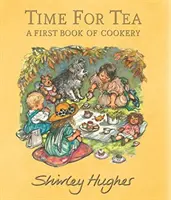 Čas na čaj: Prvá kniha o varení - Time for Tea: A First Book of Cookery