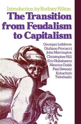 Prechod od feudalizmu ku kapitalizmu - The Transition from Feudalism to Capitalism
