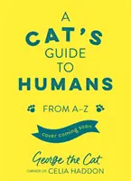 Sprievodca mačky po ľuďoch: Kočičí sprievodca: od A po Z - A Cat's Guide to Humans: From A to Z