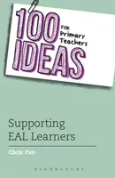 100 nápadov pre učiteľov základných škôl: Podpora žiakov so špeciálnymi výchovno-vzdelávacími potrebami - 100 Ideas for Primary Teachers: Supporting EAL Learners