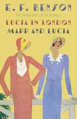 Lucia v Londýne & Mapp a Lucia: Mapp a Lucia: romány - Lucia in London & Mapp and Lucia: The Mapp & Lucia Novels