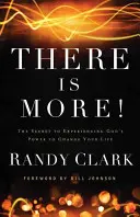 Je toho viac!: Tajomstvo, ako zažiť Božiu moc, ktorá zmení váš život - There Is More!: The Secret to Experiencing God's Power to Change Your Life
