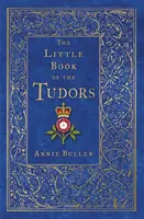 Malá kniha Tudorovcov - The Little Book of the Tudors