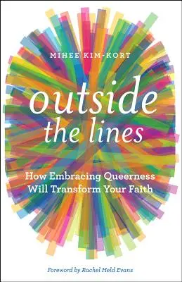 Za hranicami: Ako prijatie queerness zmení vašu vieru - Outside the Lines: How Embracing Queerness Will Transform Your Faith